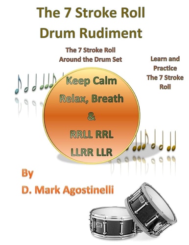 The 7 Stroke Roll Drum Rudiment The 7 Stroke Roll Around the Drum Set