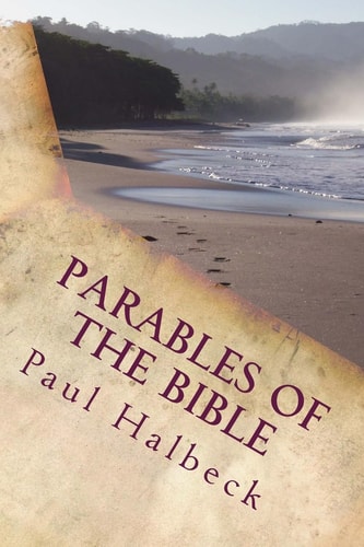 Parables of the Bible Discovering the Mysteries of God's Kingdom