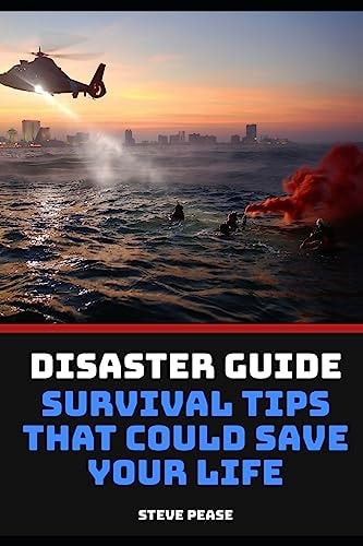 Disaster Guide Survival Tips That Could Save Your Life How to Survive Disasters