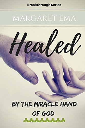 Healed - By the Miracle Hand of GOD "Healing Always Comes"
