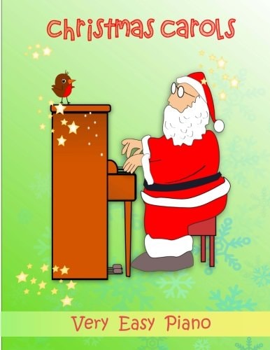 Christmas Carols Really Easy Arrangements of Popular Carols / Great for Young Children Who Are Just Starting to Play