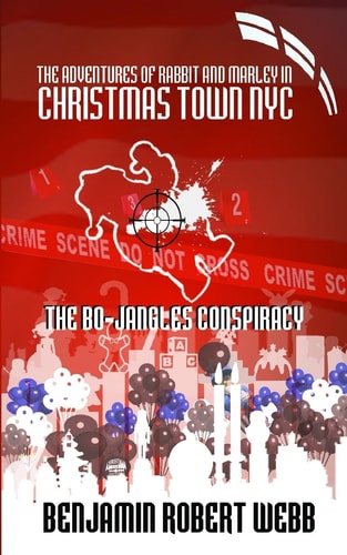 The Adventures of Rabbit and Marley in Christmas Town NYC The Bo-Jangles Conspiracy