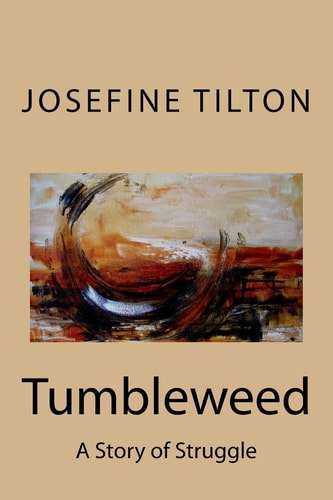 Tumbleweed A Story of Struggle