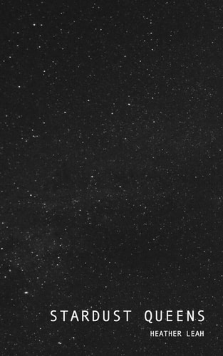 Stardust Queens Thoughts on Life, Love and Tumbling Through Space