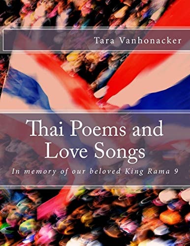 Thai Poems and Love Songs In Memory of Our Beloved King Rama 9