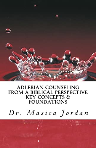 Adlerian Counseling from a Biblical Perspective Key Concepts and Foundations