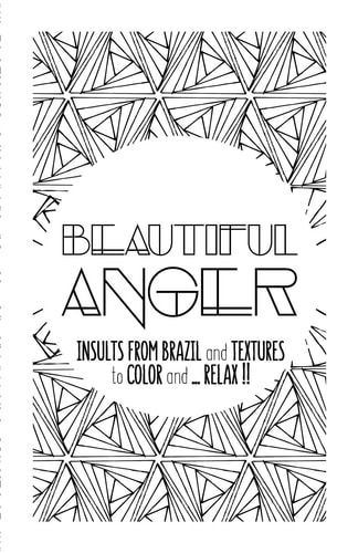 Beautiful Anger Adult Coloring Book with Textures and Insults from Brazil