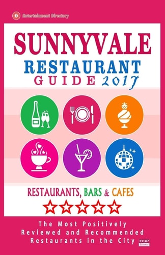 Sunnyvale Restaurant Guide 2017 Best Rated Restaurants in Sunnyvale, California - 500 Restaurants, Bars and Cafés Recommended for Visitors, 2017