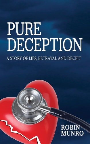 Pure Deception A Story of Lies, Betrayal and Deceit
