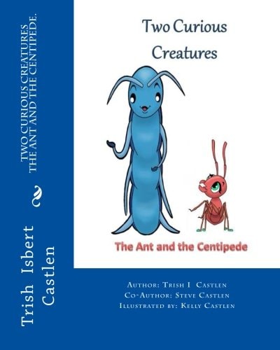 Two Curious Creatures The Ant and the Centipede.