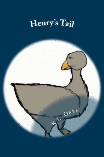 Henry's Tail The Further Adventures of Henry, the Square Goose in a Round Egg
