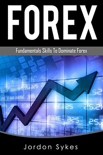 Forex Trading Fundamental Skills To Dominate Forex