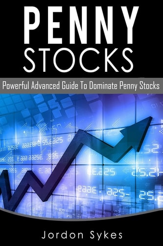 Penny Stocks Powerful Advanced Guide To Dominate Penny Stocks