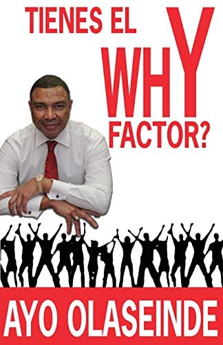 TIENES El Why Factor? Compartiendo El Regalo de la Salud, la Felicidad Y la Riqueza