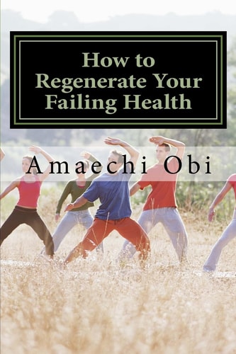 How to Regenerate Your Failing Health No 1 Yoga and Fitness Expert