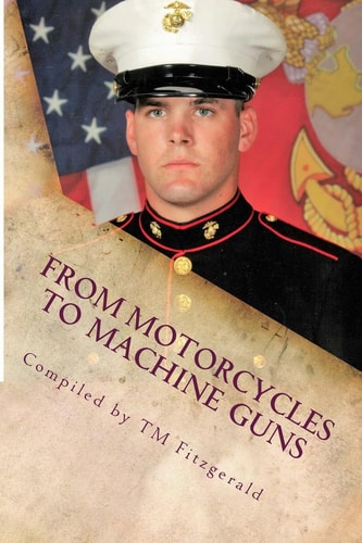 From Motorcycles to Machine Guns The Very Necessary Story of Sgt. Brandon C. Ladner, USMC