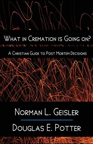 What in Cremation is Going On? A Christian Guide to Post Mortem Decisions
