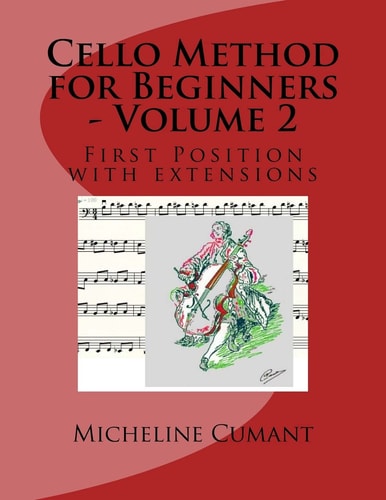 Cello Method for Beginners - Volume 2 First Position with Extensions