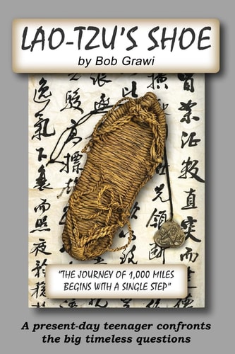 Lao-Tzu's Shoe A Present-Day Teenager Confronts the Big Timeless Questions