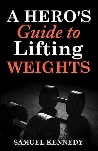 A Hero's Guide to Lifting Weights