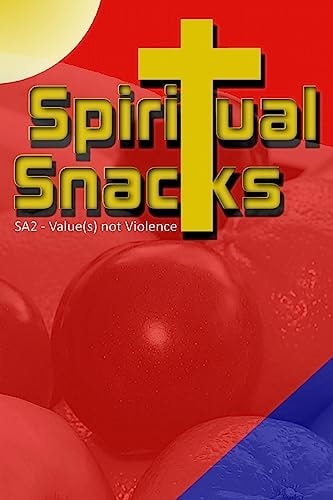 Spiritual Snacks-SA2 -- Value(s) Not Violence
