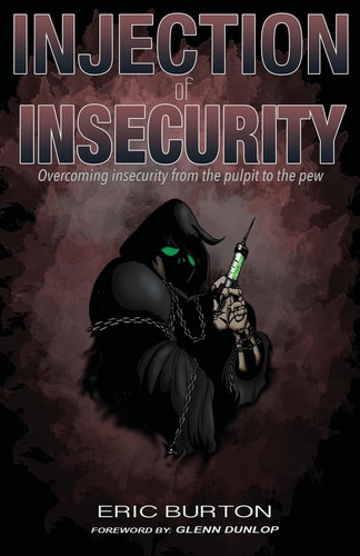 Injection of Insecurity Overcoming Insecurity from the Pulpit to the Pew