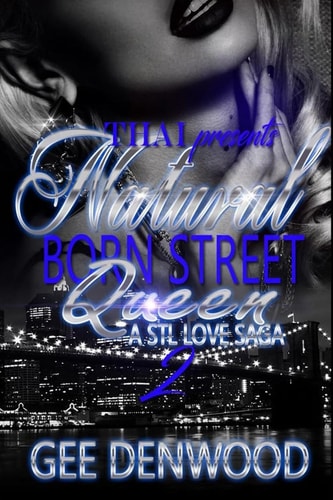 Natural Born Street Queen 2 A STL Love Saga