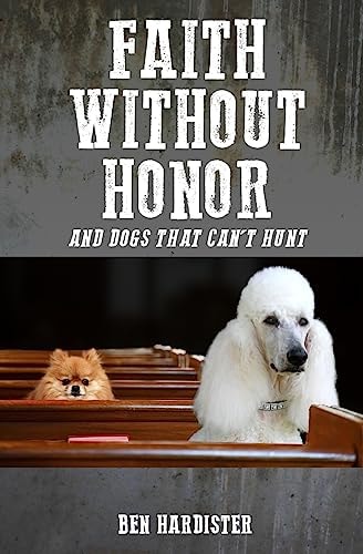 Faith Without Honor And Dogs That Won't Unt