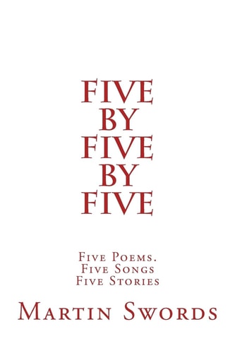 Five by Five by Five Five Poems, Five Songs, Five Stories