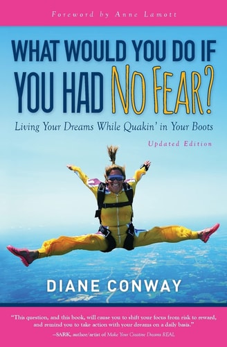 What Would You Do If You Had No Fear? Living Your Dream While Quakin' in Your Boots