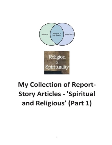 My Collection of Reports-Story Articles 'Spiritual and Religious' (Part 1)
