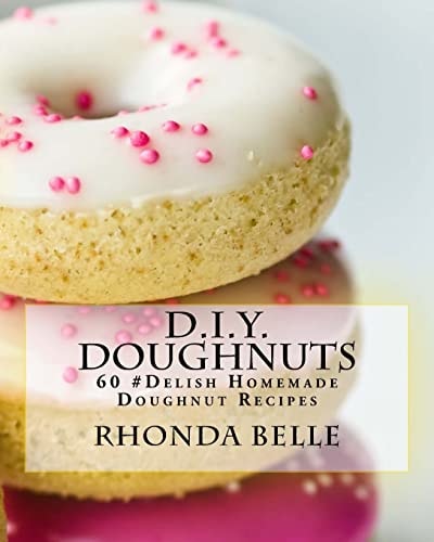 D. I. Y. Doughnuts 60 #Delish Homemade Doughnut Recipes