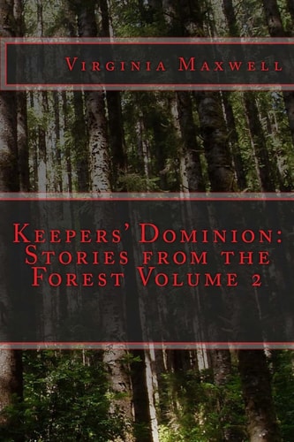 Keepers' Dominion Stories from the Forest Volume Two