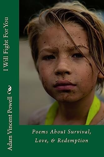 I Will Fight For You Poems About Survival, Love, And Redemption