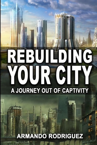 Rebuilding Your City A Journey Out of Captivity