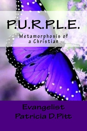 P. U. R. P. L. E. The Christian Metamorphosis