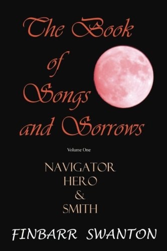 The Book of Songs and Sorrows Volume One Navigator Hero and Smith