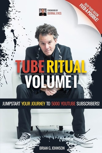 Tube Ritual Volume I Jumpstart Your Journey To 5000 YouTube Subscribers!