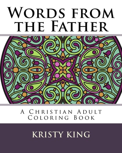 Words from the Father A Christian Adult Coloring Book