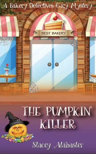 The Pumpkin Killer A Bakery Detectives Cozy Mystery