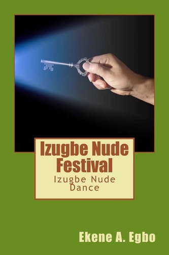 Izugbe Nude Festival Izugbe Nude Dance