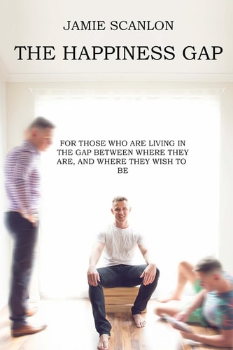 The Happiness Gap For Those Who Are Living in the Gap Between Where They Are, and Where They Wish to Be