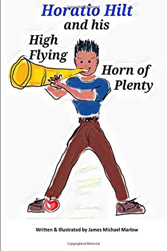 Horatio Hilt and His High Flying Horn of Plenty