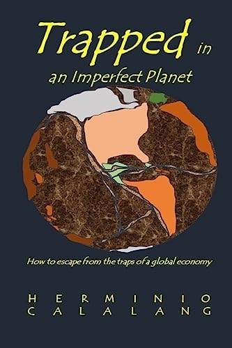 Trapped in an Imperfect Planet How to Escape from the Traps of a Global Economy