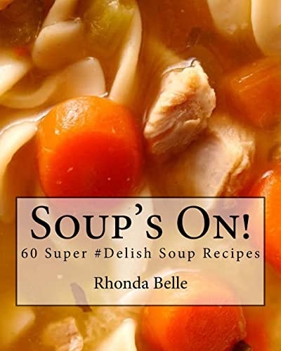 Soup's On! 60 Super #Delish Soup Recipes