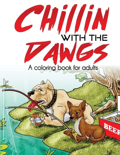 Chillin With the Dawgs an Adult Coloring Book