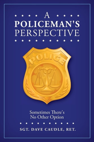A Policeman's Perspective Sometimes There's No Other Option
