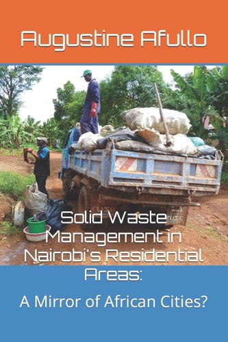 Solid Waste Management in Nairobi's Residential Areas A Mirror of African Cities?