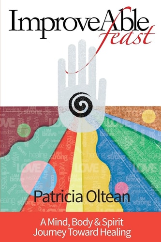 ImproveAble Feast A Mind, Body and Spirit Journey Toward Healing