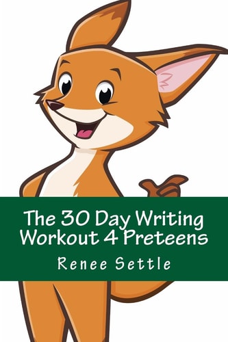 The 30 Day Writing Workout 4 Preteens Green Using the 12 Minutes a Day Method